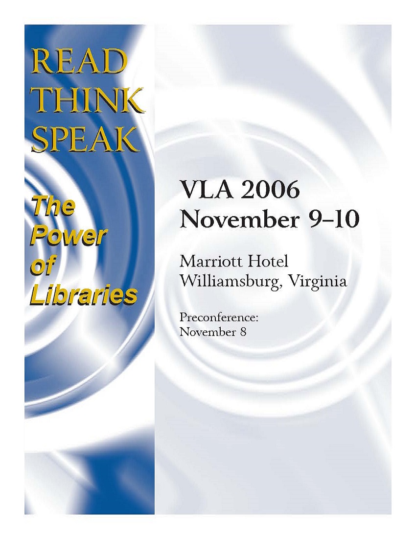 Cover of 2006 VLA Conference Program, "Read, Think, Speak: The Power of Libraries." November 9-10, Marriott Hotel, Williamsburg, VA. Preconfernece: November 8.  Blue and white swirls on a grey background.  Letters in gold.