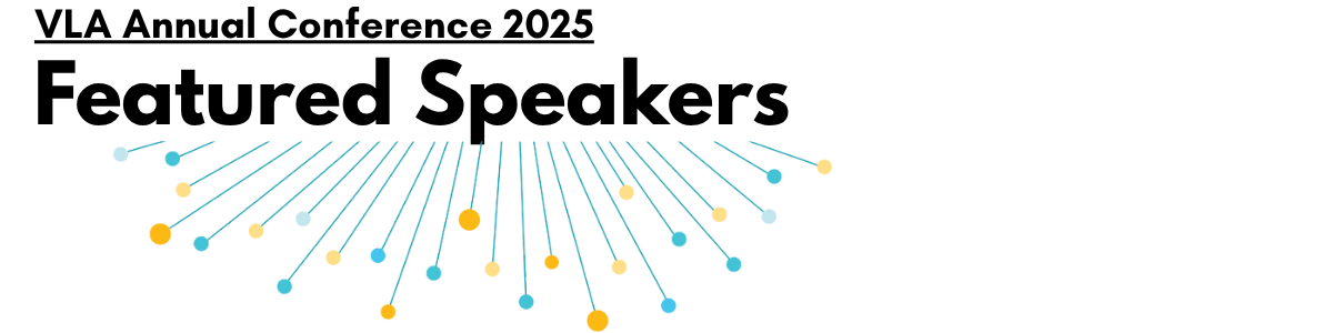 VLA Annual Conference Featured Speakers