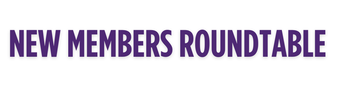 New Members Roundtable