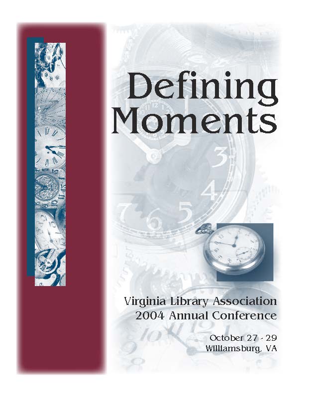 Cover of 2004 VLA Conference Program, "Defining Moments", October 27-29, Williamsburg, VA.  Includes several images of clock faces and pocket watches.