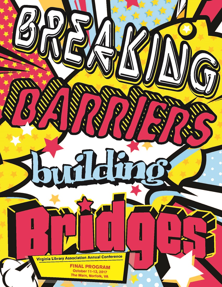 Cover of 2017 VLA Conference Program,  "Breaking Barriers, Building Bridges"  October 11-13, 2017  The Main, Norfolk, VA.  Cover is in the comic book style with lots of colors and a variety of lettering.
